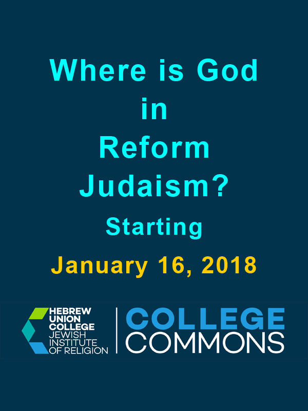 Where is God in Reform Judaism? Starting January 16, 2018